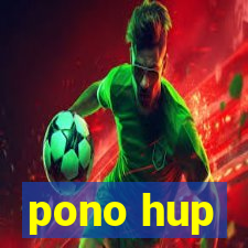 pono hup